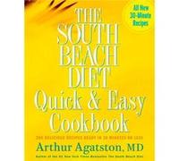 The South Beach Diet Quick and Easy Cookbook by Arthur Agatston Arthur Agatston (Auteur)
