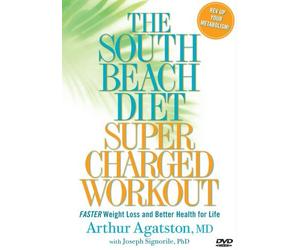 The South Beach Diet Super Charged Workout by Dr. Arthur Agatston