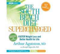 The South Beach Diet Supercharged: Faster Weight Loss and Better Health for Life