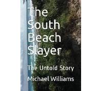 The South Beach Slayer: The Untold Story