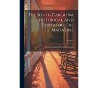 The South Carolina Historical And Genealogical Magazine; Volume 3
