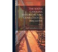 The South Carolina Historical And Genealogical Magazine; Volume 3