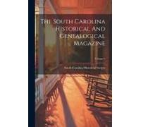The South Carolina Historical And Genealogical Magazine; Volume 5