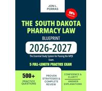 The South Dakota Pharmacy Law Blueprint 2026-2027: The Essential Study System for Passing the MPJE Exam.