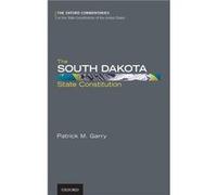 The South Dakota State Constitution by Garry Patrick M. Professor of Law Professor of Law University of South Dakota School of Law Vermillion SD USA Hardc Garry Patrick M. Professor of Law Professor o