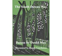 The South Downs Way: Poems by David May