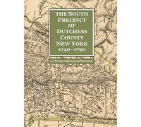 The South Precinct Of Dutchess County New York 1740-1790