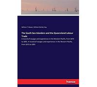 The South Sea Islanders And The Queensland Labour Trade