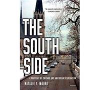 The South Side by Natalie Y. Moore Natalie Y. Moore (Auteur)
