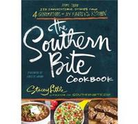 The Southern Bite Cookbook 150 Irresistible Dishes from 4 Generations of My Familys Kitchen by Stacey Little Stacey Little (Auteur)