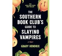 The Southern Book Club's Guide to Slaying Vampires: A Novel