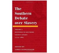 The Southern Debate Over Slavery, Volume 2