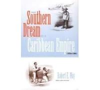 The Southern Dream Of A Caribbean Empire, 1854-1861