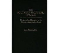 The Southern Frontiers, 1607-1860, Contributions in American History John Solomon Otto (Auteur)