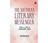 The Southern Literary Messenger, Vol. I., No. 5, January, 1835