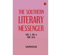 The Southern Literary Messenger, Vol. I., No. 9, May, 1835
