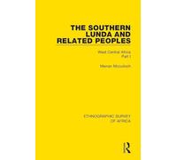 The Southern Lunda and Related Peoples (Northern Rhodesia, Belgian Congo, Angola)