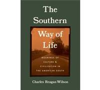 The Southern Way of Life by Charles Reagan Wilson Charles Reagan Wilson (Auteur)