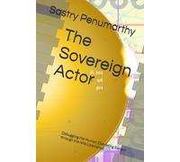 The Sovereign Actor: Debugging the Human Operating System through the Isha Upanishad