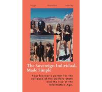 The Sovereign Individual, Made Simple