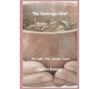 The Sovereign Mind: The Light Was Always Yours