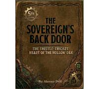 THE SOVEREIGN’S BACK DOOR: THE THISTLETHICKET: HEART OF THE HOLLOW OAK