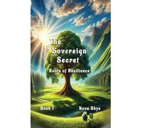The Sovereign Secret: Roots of Resilience
