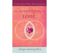 The Sovereignty of Love: Coming Home With Ho'oponopono