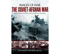 The Soviet-Afghan War: Rare Photographs from Wartime Archives