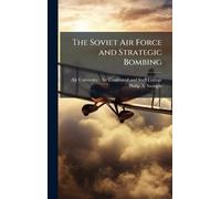 The Soviet Air Force and Strategic Bombing