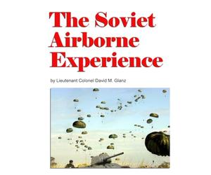 The Soviet Airborne Experience: High-Speed Offensive Airborne Operations