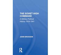 The Soviet High Command: A Militarypolitical History 19181941