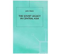 The Soviet Legacy In Central Asia
