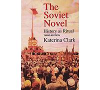 The Soviet Novel: History As Ritual