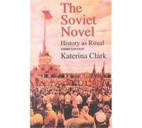 The Soviet Novel Katerina Clark (Auteur)