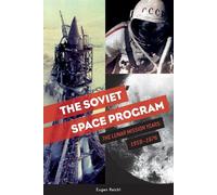 Eugen Reichl – The Soviet Space Program: The Lunar Mission Years 1959-1976