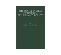 The Soviet System Of Justice: Figures And Policy