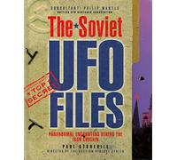The Soviet Ufo Files: Paranormal Encounters Behind the Iron Curtain
