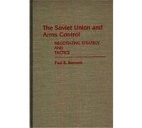 The Soviet Union and Arms Control Paul R. Bennett (Auteur)