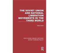 The Soviet Union and National Liberation Movements in the Third World by Galia Golan Galia Golan (Auteur)