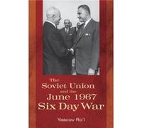 The Soviet Union and the June 1967 Six Day War by Edited by Boris Morozov Edited by Yaacov Ro i Yaacov Ro'I (Auteur)