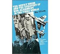The Soviet Union and the Strategy on Non-Alignment in the Third World, Ford/Southampton Studies in North/South Security Relations Roy Allison (Auteur)