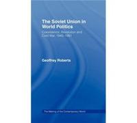 The Soviet Union in World Politics by Geoffrey Roberts Geoffery Roberts (Auteur)