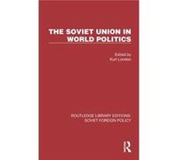 The Soviet Union in World Politics The Soviet Union in World Politics (Auteur)