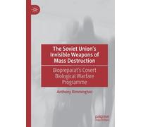 The Soviet Union's Invisible Weapons Of Mass Destruction