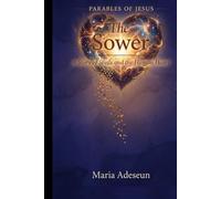 The Sower: A Story of Seeds and the Human Heart