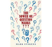 THE SOWER OF QUESTION MARKS ???