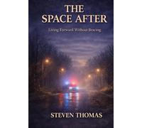 The Space After: Living Forward Without Bracing