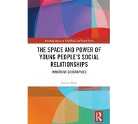 The Space and Power of Young People's Social Relationships: Immersive Geographies