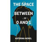 The Space Between 0 and 1: A heartwarming sci-fi mystery with a witty AI and a secret worth unraveling